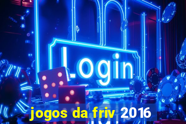 jogos da friv 2016